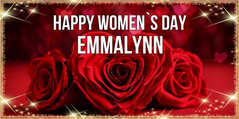 Greetings card с именем, Emmalynn happy women`s day три красные розы Greetings with text for free download 